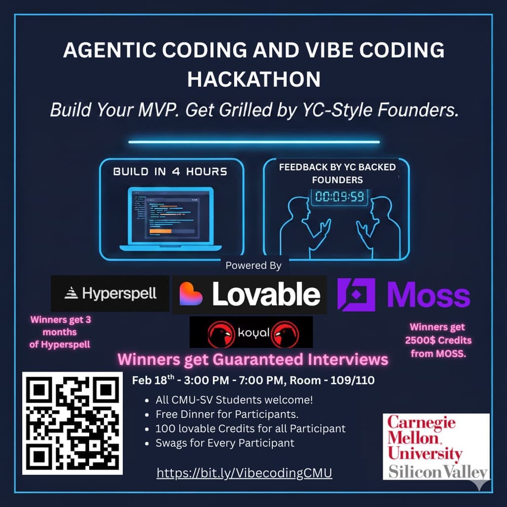 Get Grilled by YC Backed Founders - Agentic Coding and Vibe Coding Hackathon - Carnegie Mellon University, Silicon Valley